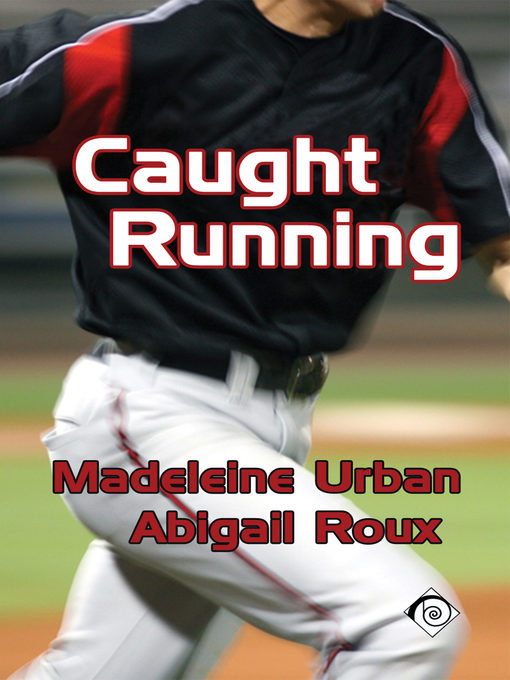 Title details for Caught Running by Abigail Roux - Available